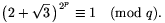 \big(2+\sqrt{3}\,\big)^{2^{p}}\equiv1\pmod{q}.