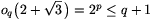 o_q\big(2+\sqrt{3}\,\big)=2^p\le q+1