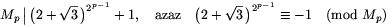M_p\,\big|\,\big(2+\sqrt{3}\,\big)^{2^{p-1}}+1,\quad{\rm azaz}\quad\big(2+\sqrt{3}\,\big)^{2^{p-1}}\equiv-1\pmod{M_p}
