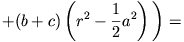 \quad+(b+c)\left(r^2-\frac{1}{2}a^2\right)\bigg)=
