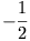 -\frac{1}{2}