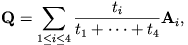 \mathbf{Q}=\sum_{1\leq i\leq4}\frac{t_i}{t_1+\dots+t_4}\mathbf{A}_i,