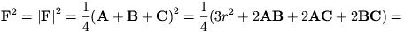 \mathbf{F}^2={|\mathbf{F}|}^2=\frac{1}{4}{(\mathbf{A}+\mathbf{B}+\mathbf{C})}^2=
\frac{1}{4}(3r^2+2\mathbf{A}\mathbf{B}+2\mathbf{A}\mathbf{C}+2\mathbf{B}\mathbf{C})=