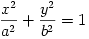\frac{x^2}{a^2}+\frac{y^2}{b^2}=1