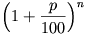 \left(1+\frac{p}{100}\right)^{n}