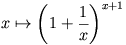 x\mapsto\left(1+\frac{1}{x}\right)^{x+1}