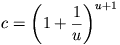 c=\left(1+\frac{1}{u}\right)^{u+1}