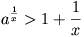 a^{\frac{1}{x}}>1+\frac{1}{x}
