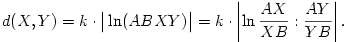 d(X,Y)=k\cdot\big|\ln(ABXY)\big|=k\cdot\left|\ln\frac{AX}{XB}:
\frac{AY}{YB}\right|.