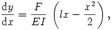 \frac{{\rm d}y}{{\rm d}x}=\frac{F}{EI}\,\left(lx-\frac{x^2}{2}\right),
