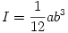 I=\frac{1}{12}ab^3