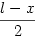 \frac{l-x}{2}
