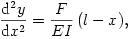 \frac{{\rm d}^2y}{{\rm d}x^2}=\frac{F}{EI}\,(l-x),