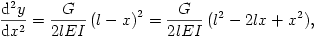 \frac{{\rm d}^2y}{{\rm d}{x^2}}=\frac{G}{2lEI}\,{(l-x)}^2=\frac{G}{2lEI}\,(l^2-2lx+x^2),