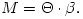 M=\Theta\cdot\beta.