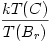 \frac{kT(C)}{T(B_r)}