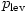 p_{\text{lev}}