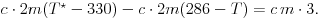 c\cdot2m(T^\star-330)-c\cdot2m(286-T)=c\,m\cdot3.