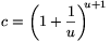 c=\left(1+\frac{1}{u}\right)^{\!\!u+1}
