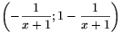\left(-\frac{1}{x+1};
1-\frac{1}{x+1}\right)