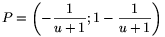 P=\left(-\frac{1}{u+1};1-
\frac{1}{u+1}\right)