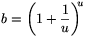 b=\left(1+\frac{1}{u}\right)^{\!\!u}
