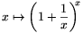 x\mapsto\left(1+\frac{1}{x}\right)^{\!\!x}