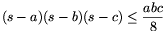 (s-a)(s-b)(s-c)\le\frac{abc}{8}
