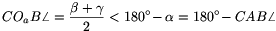 CO_aB\angle=\frac{\beta+\gamma}{2}<180^\circ\!-\alpha=180^\circ\!-CAB\angle