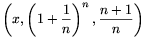 \left(x,\left(1+\frac{1}{n}\right)^n,\frac{n+1}{n}\right)