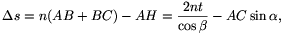 \Delta s=n(AB+BC)-AH=\frac{2nt}{\cos\beta}-AC\sin\alpha,