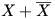 X+\overline{X}