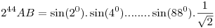 2^{44}AB=\sin (2^0).\sin(4^0)........\sin(88^0).\frac{1}{\sqrt{2}}