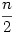 \frac n2