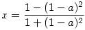 x = \frac{1-(1-a)^2}{1+(1-a)^2}