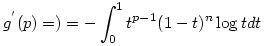g^{'}(p)=)=-\int_0^1t^{p-1}(1-t)^n\log{t}dt