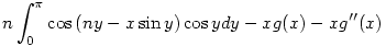 n\int_0^{\pi}\cos{(ny-x\sin{y})}\cos{y}dy-xg(x)-xg''(x)