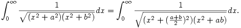\int_{0}^{\infty} \frac{1}{\sqrt{(x^2+a^2)(x^2+b^2)}}d x=\int_{0}^{\infty} \frac{1}{\sqrt{(x^2+(\frac{a+b}{2})^2)(x^2+a b)}}d x.