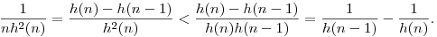
\frac1{nh^2(n)} =
\frac{h(n)-h(n-1)}{h^2(n)} <
\frac{h(n)-h(n-1)}{h(n)h(n-1)} =
\frac1{h(n-1)}-\frac1{h(n)}.
