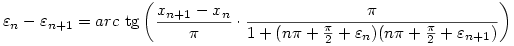 \varepsilon_{n}-\varepsilon_{n+1}=arc~\tan\left(\frac{x_{n+1}-x_n}\pi\cdot\frac\pi{1+(n\pi+\frac\pi2+\varepsilon_n)(n\pi+\frac\pi2+\varepsilon_{n+1})}\right)