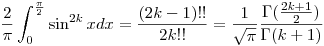 \frac2\pi\int_0^\frac\pi2\sin^{2k}xdx= 
\frac{(2k-1)!!}{2k!!} =\frac{1}{\sqrt{\pi}}\frac{\Gamma(\frac{2k+1}{2})}{\Gamma(k+1)}