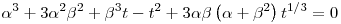 \alpha^3 + 3 \alpha^2 \beta^2 + \beta^3 t - t^2 + 3 \alpha \beta \left(
\alpha + \beta^2 \right) t^{1 / 3} = 0