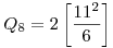 ~Q_8=2\left[\frac{11^2}6\right]