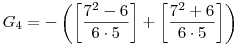 ~G_4=-\left(\left[\frac{7^2-6}{6\cdot5}\right]+\left[\frac{7^2+6}{6\cdot5}\right]\right)