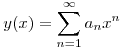 y(x)=\sum_{n=1}^{\infty}a_nx^n