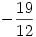 -\frac{19}{12}
