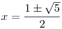 x=\frac{1\pm\sqrt5}2