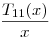 \frac{T_{11}(x)}{x}