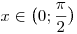 x\in\big(0;\frac\pi2\big)