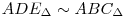 ADE_\Delta\sim ABC_\Delta